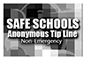 Safe Schools Anonymous Tip Line